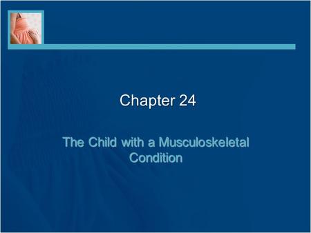 The Child with a Musculoskeletal Condition