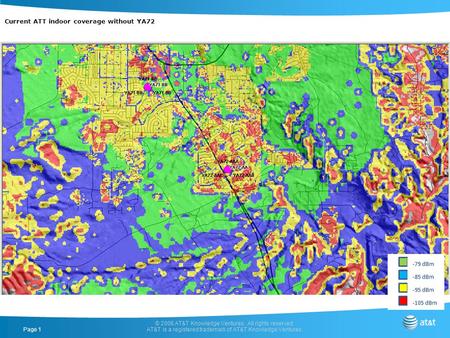 Page 1 © 2006 AT&T Knowledge Ventures. All rights reserved. AT&T is a registered trademark of AT&T Knowledge Ventures. Current ATT indoor coverage without.