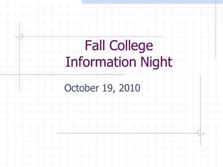 Fall College Information Night October 19, 2010. Information Locations Office Guidance web-page at www.hardinnorthern.org Homeroom Classes Students need.