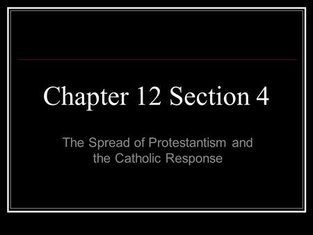 The Spread of Protestantism and the Catholic Response