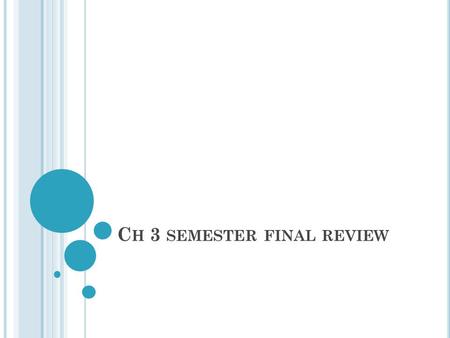 C H 3 SEMESTER FINAL REVIEW. #1. F IND THE SOLUTION TO THE SYSTEM S.(3, 0) B.(2, 3) O. (.5, 7.5)