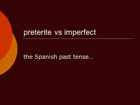 preterite vs imperfect