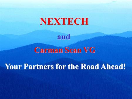 NEXTECH and Carman Scan VG Your Partners for the Road Ahead!