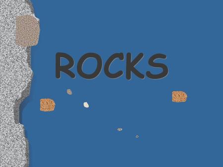 ROCKS.