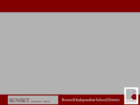 PA Architects. PA Architects Presents SUNSET Elementary School Welcome to SUNSET Elementary School RENOVATIONS & CLASSROOM ADDITION SCHEMATIC DESIGN.