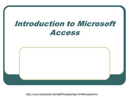 Introduction to Microsoft Access