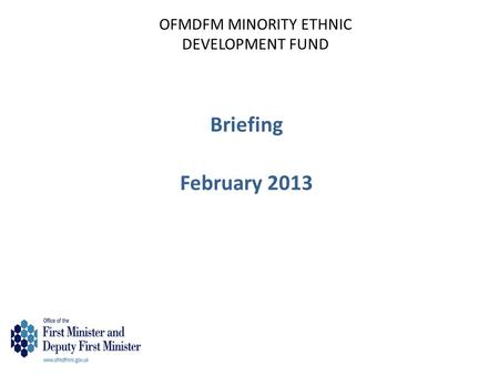 OFMDFM MINORITY ETHNIC DEVELOPMENT FUND