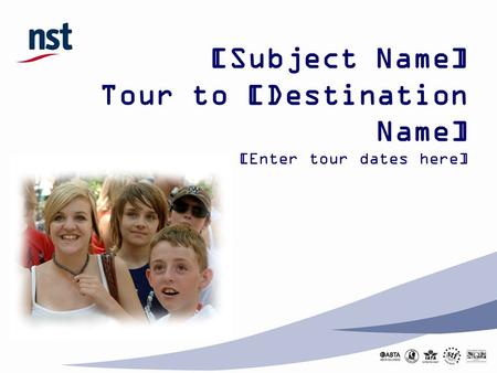 [Subject Name] Tour to [Destination Name] [Enter tour dates here]