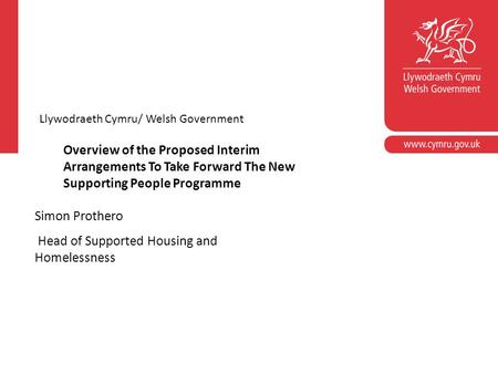 Corporate slide master Overview of the Proposed Interim Arrangements To Take Forward The New Supporting People Programme idelines for corporate presentations.