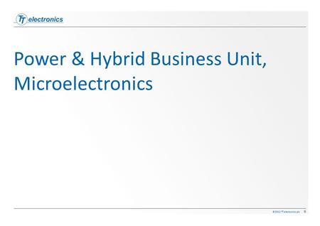 Who Are we? Manufacturers of ultra reliable, high performance discrete semiconductors, power modules & hybrid microelectronic solutions designed to operate.