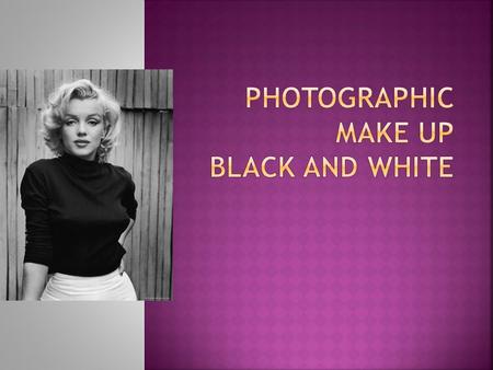 Aim: Objectives: Q&A  You will now find yourself dealing with light and dark, and not colour when working on your clients face.  So how do you make.