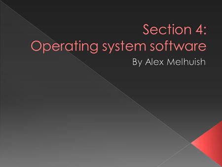 ?  Able to explain the 6 key functions of system software  Able to explain each using a suitable example  Identify three different system software.