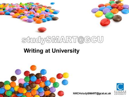 Writing at University. Writing at University Today’s Session 1. Academic conventions of writing. 2.