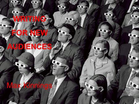 WRITING FOR NEW AUDIENCES Max Kinnings. William Burroughs “The word is now a virus.” “Modern man has lost the option of silence. Try halting sub-vocal.