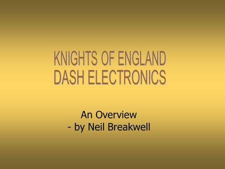 An Overview - by Neil Breakwell Overview - How the dash electronics is built up from a set of five “modules” The Basic Structure and Components of the.