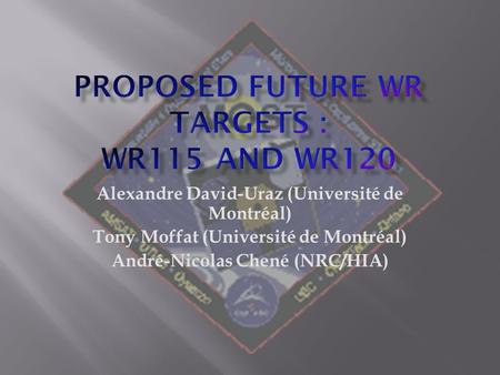 Alexandre David-Uraz (Université de Montréal) Tony Moffat (Université de Montréal) André-Nicolas Chené (NRC/HIA)