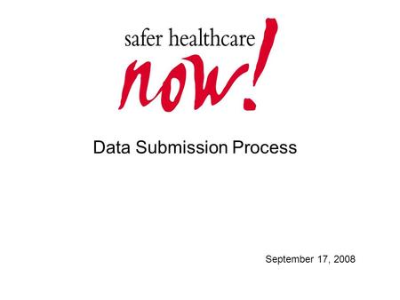 Data Submission Process September 17, 2008. Overview on Data Submission Enroll your team and Organization Submit workbooks monthly by October 03, November.