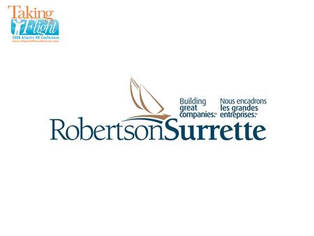 Meeting the Immigration Challenge Strategies for recruiting talent internationally Mark Surrette, President Moncton, NB October 2, 2008.