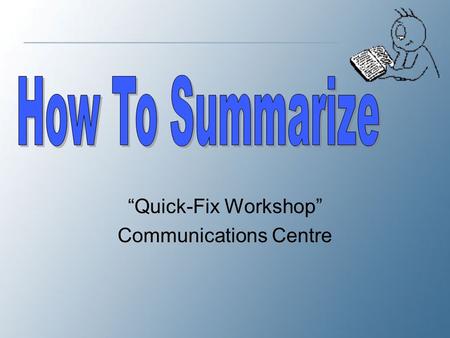 “Quick-Fix Workshop” Communications Centre