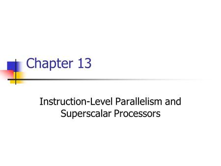 Instruction-Level Parallelism and Superscalar Processors