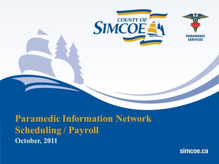 October, 2011 Paramedic Information Network Scheduling / Payroll.