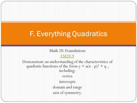 F. Everything Quadratics