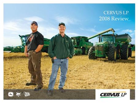 CERVUS LP 2008 Review. April 30, 2009 Stock Price Outstanding Units: 9,387,853 Unit Price: $13.00 Market Cap: $122 million Monthly Distribution: $0.09.