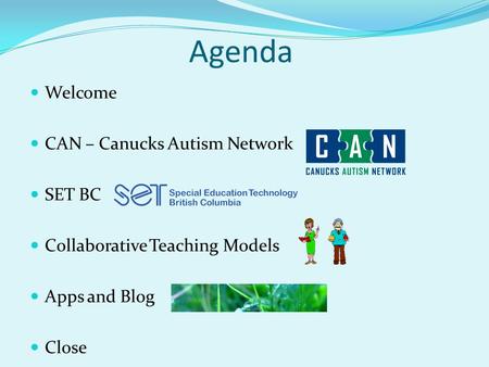 Agenda Welcome CAN – Canucks Autism Network SET BC