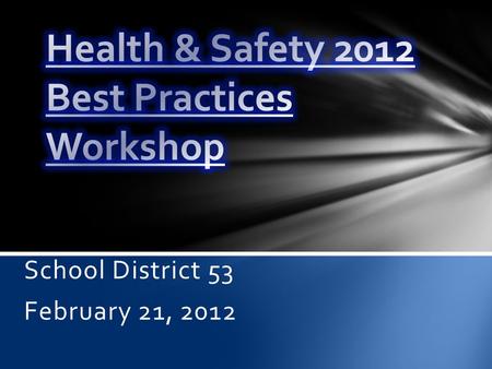 School District 53 February 21, 2012. Jim: 1.Purpose 2.Introductions 3.District Data Trends 4.Workshop timeline/breaks.