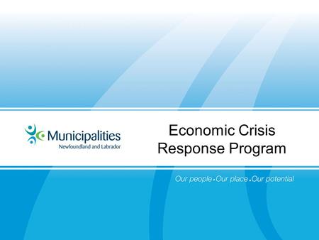 Economic Crisis Response Program. According to the 2011 MNL Census of Municipalities: 11.7% of small municipalities (fewer than 1000 residents) have economic.