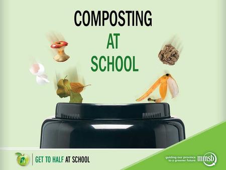 Composting at School – Sample Slides