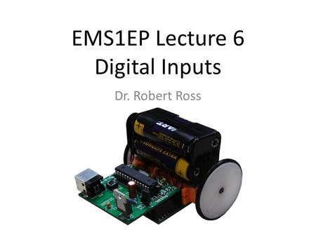 EMS1EP Lecture 6 Digital Inputs