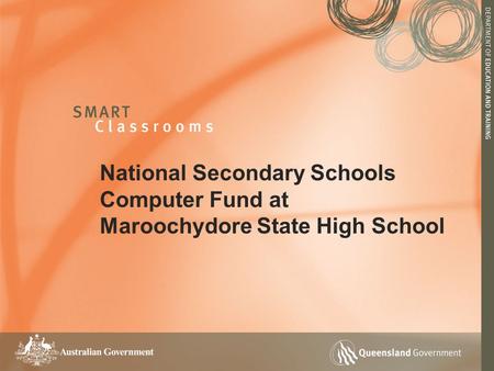 National Secondary Schools Computer Fund at Maroochydore State High School.