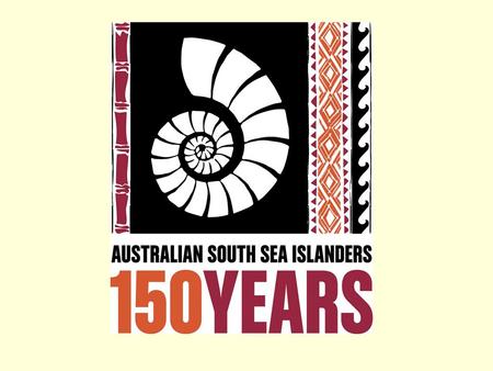 What is ASSI 150 ? ASSI – Australian South Sea Islanders