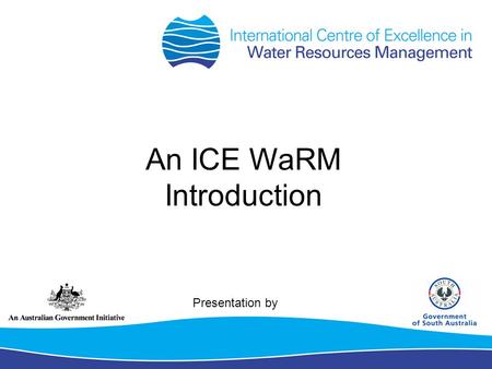 An ICE WaRM Introduction Presentation by. ICE WaRM: What does it do? ICE WaRM provides a national focus and international gateway to Australia’s education,