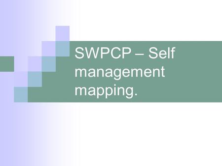 SWPCP – Self management mapping.