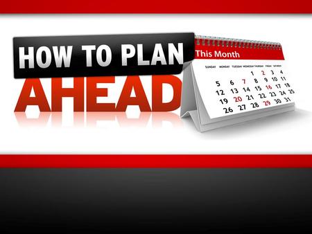 Calendar Planning Steps 1.Pray with your Team for wisdom to plan wisely. 2.Know your Mission (Why you exist), Vision (Where you are going) Goals (How.