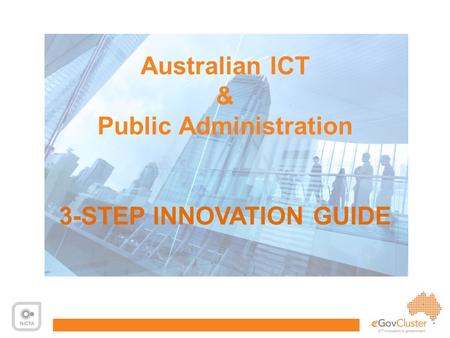 0 Australian ICT & Public Administration 3-STEP INNOVATION GUIDE.