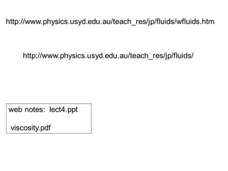 web notes: lect4.ppt viscosity.pdf.