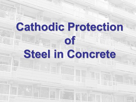 Cathodic Protection of Steel in Concrete