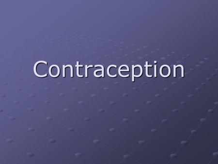 Contraception.