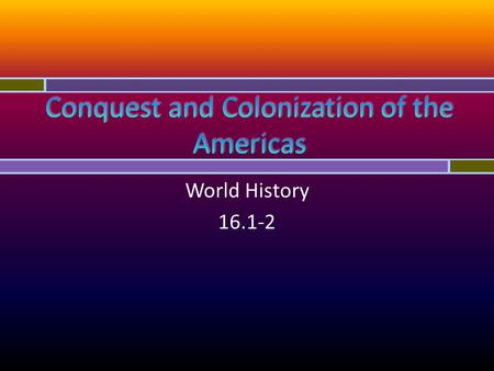 Conquest and Colonization of the Americas