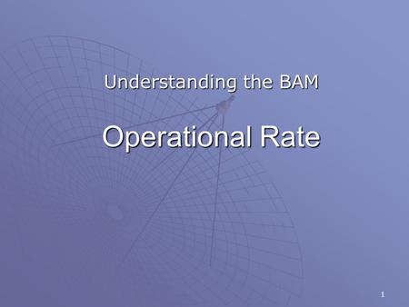 1 Operational Rate Understanding the BAM. 2 Overview  Sampling  Formula  Weighting  Excluded Overpayments  Time Period.