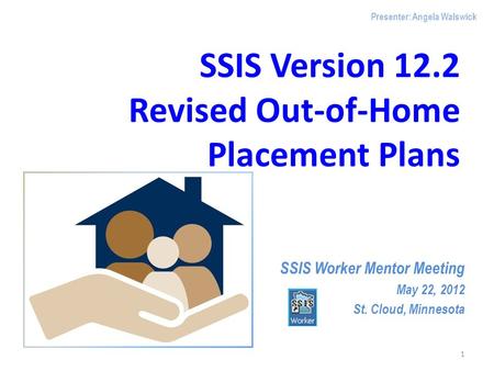 SSIS Version 12.2 Revised Out-of-Home Placement Plans