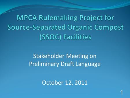 Stakeholder Meeting on Preliminary Draft Language October 12, 2011 1.