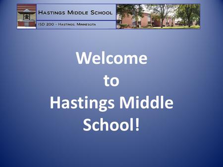 Welcome to Hastings Middle School!. School Counselors Rick Wheeler A-H Charlie Black I-Q Ellen Rademacher R-Z Phone Numbers: Main Office Line: 480-7060.