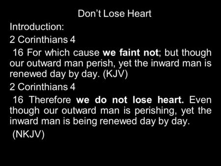 Don’t Lose Heart Introduction: 2 Corinthians 4