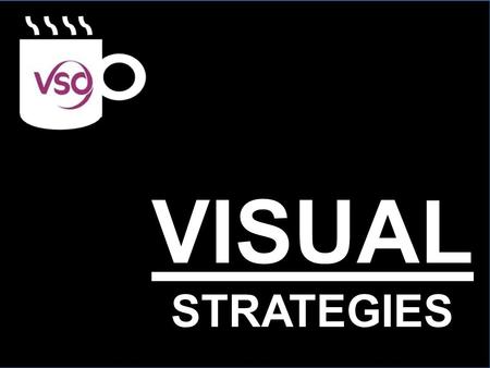 VISUAL STRATEGIES. WHY USE VISUAL STRATEGIES? HELPFUL in receptive and expressive communication...