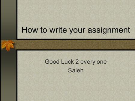 How to write your assignment