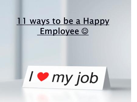 11 ways to be a Happy Employee 